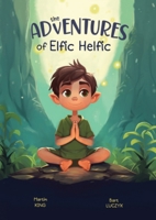 The Adventures of Elfic Helfic: Discover the Magic of Health Illustrated Children Book 8397031804 Book Cover