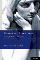 Endocrine Psychiatry: Solving the Riddle of Melancholia 0199737460 Book Cover