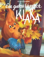Ein gutes Versteck: Eichhörnchen Klara B09FS89JRS Book Cover