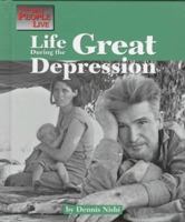 Life During the Great Depression (The Way People Live) 1560063815 Book Cover