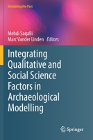 Integrating Qualitative and Social Science Factors in Archaeological Modelling (Computational Social Sciences) 3030127222 Book Cover