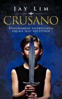 Crusano: Unrewarded Faithfulness Equals Self-Deception 146692666X Book Cover