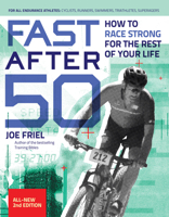 Fast After 50, Second Edition: How to Race Strong for the Rest of Your Life 1646048350 Book Cover