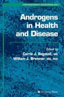 Androgens in Health and Disease (Contemporary Endocrinology) (Contemporary Endocrinology) 1588290298 Book Cover