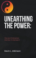 Unearthing the Power: The Law of Attraction and How to Harness It (The Path of the Cosmo's) B0CTS923D3 Book Cover