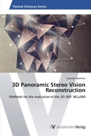 3D Panoramic Stereo Vision Reconstruction: Methods for the evaluation of the 3D 360° BiCa360 3639498267 Book Cover