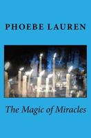 The Magic of Miracles 1514633868 Book Cover