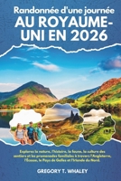 Randonnée d'une journée au Royaume-Uni en 2026: Explorez la nature, l'histoire, la faune, la culture des sentiers et les promenades familiales à ... Galles et l'Irlande du Nord B0G6BGZXJQ Book Cover