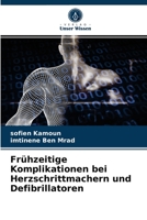 Frühzeitige Komplikationen bei Herzschrittmachern und Defibrillatoren 620406990X Book Cover