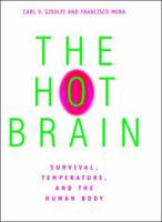 The Hot Brain: Survival, Temperature, and the Human Body 0262515342 Book Cover