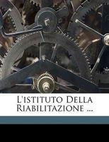 L'istituto Della Riabilitazione ... 1149698918 Book Cover