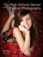The Art and Business of High School Senior Portrait Photography 1584280794 Book Cover