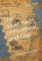 The adventures of Pawpaw and Gigi:: Pawpaw’s treasure map B0HG6Y2LGX Book Cover