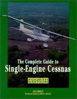 The Complete Guide to Single-Engine Cessnas 0830642242 Book Cover