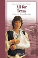 All for Texas: A Story of Texas Liberation (Jamestown's American Portraits) 0809206293 Book Cover