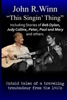 This Singin' Thing: Untold Tales of a Traveling Troubadour from the 1960s 1519751060 Book Cover