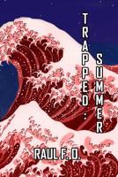 Trapped: Summer 1548194670 Book Cover