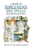 A Book of Sorcerers and Spells 1965047262 Book Cover