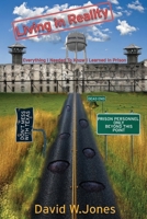 Living in Reality: Everything I needed to Know I Learned in Prison 1637510950 Book Cover