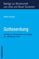 Gotteserdung: Beitrage Zur Hermeneutik Und Exegese Der Hebraischen Bibel 3170193325 Book Cover