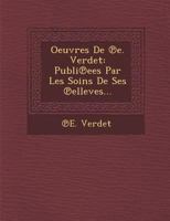 Oeuvres de E. Verdet: Publi Ees Par Les Soins de Ses Elleves... 1249963249 Book Cover