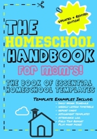 The Homeschool Handbook for Mom's: The Book of Essential Homeschool Templates 192248508X Book Cover