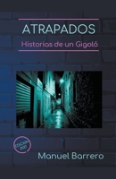 Atrapados: historias de un gigoló latino. B0BV57VRTP Book Cover