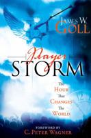 Prayer Storm: The Hour That Changes the World (A Prayer Storm Book) 0768427169 Book Cover