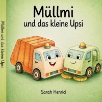 Müllmi und das kleine Upsi: Eine liebevolle Geschichte über kleine Fehler und große Hilfe (German Edition) 3696393584 Book Cover