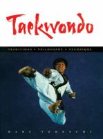Taekwondo: Traditions, Philosophies, Techniques 1891640739 Book Cover