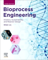 Bioprocess Engineering: Kinetics, Sustainability, and Reactor Design 0444637834 Book Cover