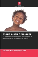 O que o seu filho quer (Portuguese Edition) 6207962478 Book Cover
