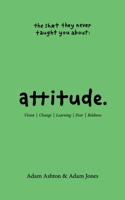 Attitude: Vision, Change, Learning, Fear & Boldness 0645133833 Book Cover