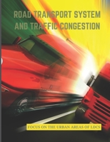 ROAD TRANSPORT SYSTEM AND TRAFFIC CONGESTION: FOCUS ON THE URBAN AREAS OF LDCS B092P9NRT6 Book Cover