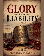 Glory is a Liability B0H28FPVJW Book Cover