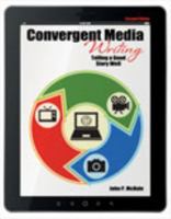 Convergent Media Writing: Telling a Good Story Well 1465207058 Book Cover