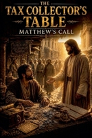 The Tax Collector's Table (Biblical Fiction) B0H1ND7SCG Book Cover
