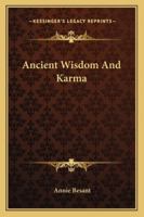 Ancient Wisdom And Karma 1425336167 Book Cover