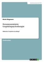 Personenzentrierte Gespr�chspsychotherapie: Hilfreiche Gespr�che im Alltag!? 3656535426 Book Cover