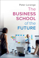 The Business School of the Future 1108429718 Book Cover