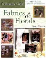 Fabrics & Florals (Scrapbook Styles) 0823016374 Book Cover
