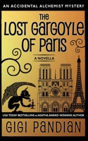 The Lost Gargoyle of Paris: An Accidental Alchemist Mystery Novella 1938213068 Book Cover