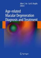 Age-Related Macular Degeneration Diagnosis and Treatment 1461401240 Book Cover