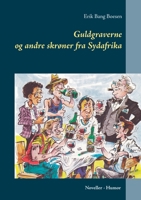 Guldgraverne og andre skrøner fra Sydafrika (Danish Edition) 8743027466 Book Cover