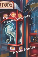 Ink Enchantments: Tattoo Stories B0CCCMP9RM Book Cover