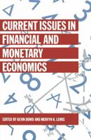 Current Issues in Financial and Monetary Economics (Current Issues in Economics) 0333516400 Book Cover