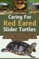 Caring For Red Eared Slider Turtles: Facts And Information Regarding To Turtles Caring, Feeding, Habitat, Breeding, Maintenance, Cost, Health, ... For Red-Eared Slider Turtles Nests And Eggs B0DR92LJCZ Book Cover