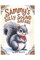 Sammy's Silly Sound Safari B0DSTSR38V Book Cover