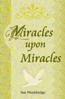 Miracles Upon Miracles 1598581821 Book Cover