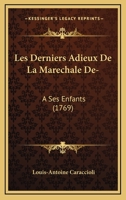 Les Derniers Adieux De La Marechale De-: A Ses Enfants (1769) 1166178447 Book Cover